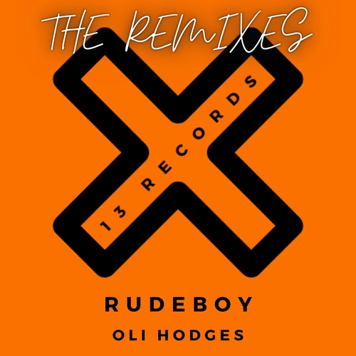 Oli Hodges - RudeBoy (The Remixes) [THR196]